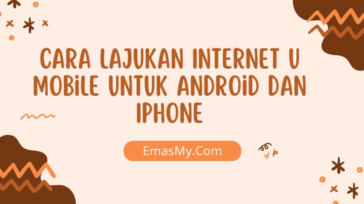 Cara Lajukan Internet U Mobile Untuk Android dan Iphone