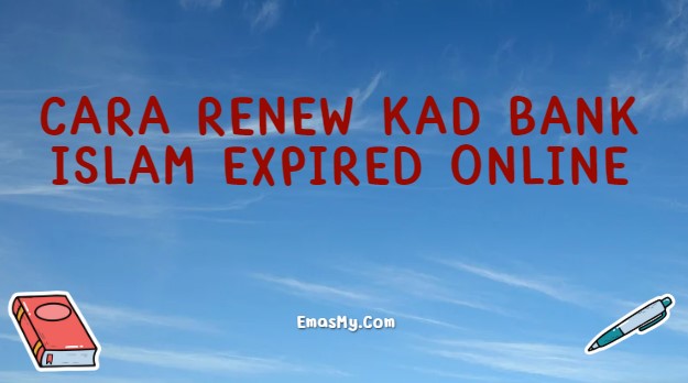 Cara Renew Kad Bank Islam Expired Online