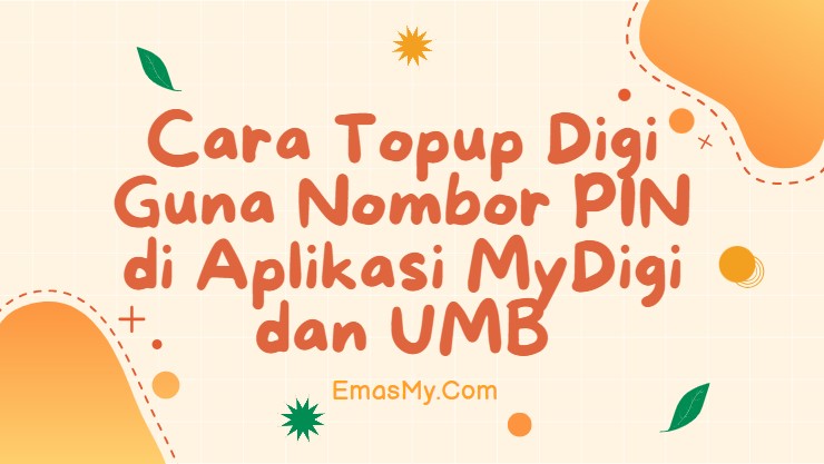 Cara Topup Digi Guna Nombor PIN di Aplikasi MyDigi dan UMB