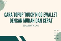 Cara Topup Touch’N Go Ewallet dengan Mudah dan Cepat Cara Topup Touch’N Go Ewallet dengan Mudah dan Cepat